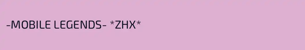 -MOBILE LEGENDS- *ZHX*